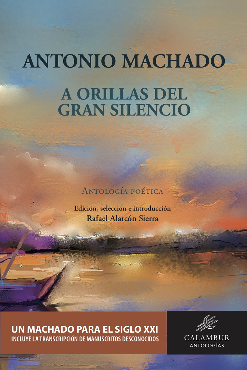 El profesor Rafael Alarcón publica una antología de Antonio Machado que  incluye manuscritos desconocidos del poeta | Diario Digital de la UJA |  Compromiso con la sociedad