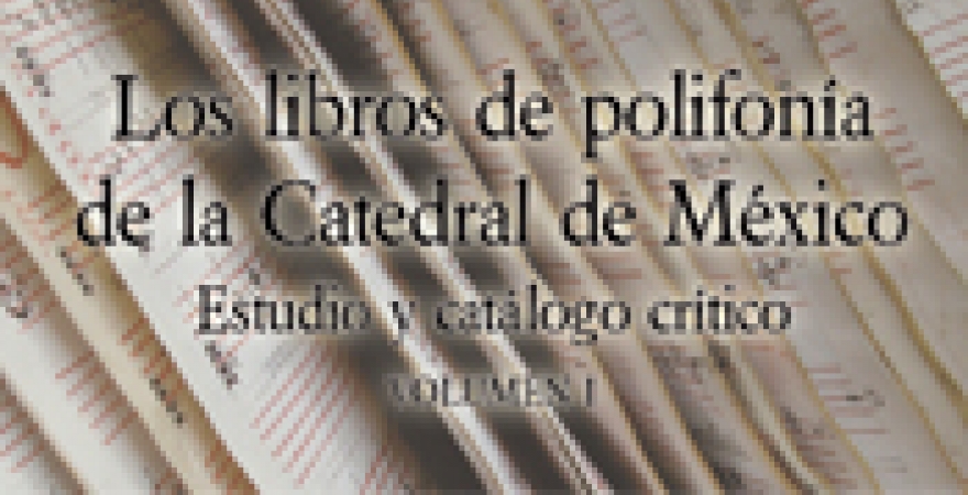 Portada 'Los libros polifónicos en la Catedral de México'