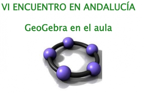 VI Encuentro en Andalucía: GeoGebra en el aula.